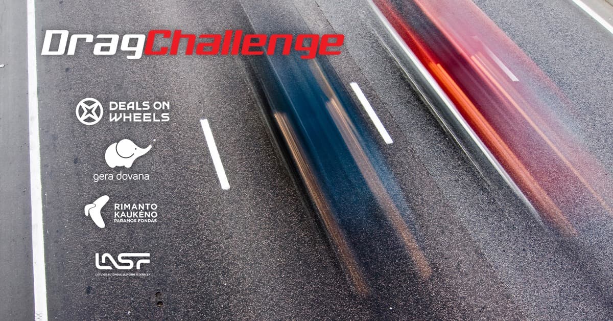 Drag Challenge varžybos 2022 - 1 Etapas