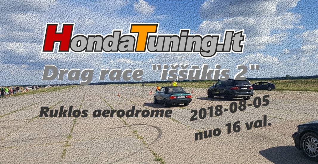 Honda tuning.lt Drag race issukis